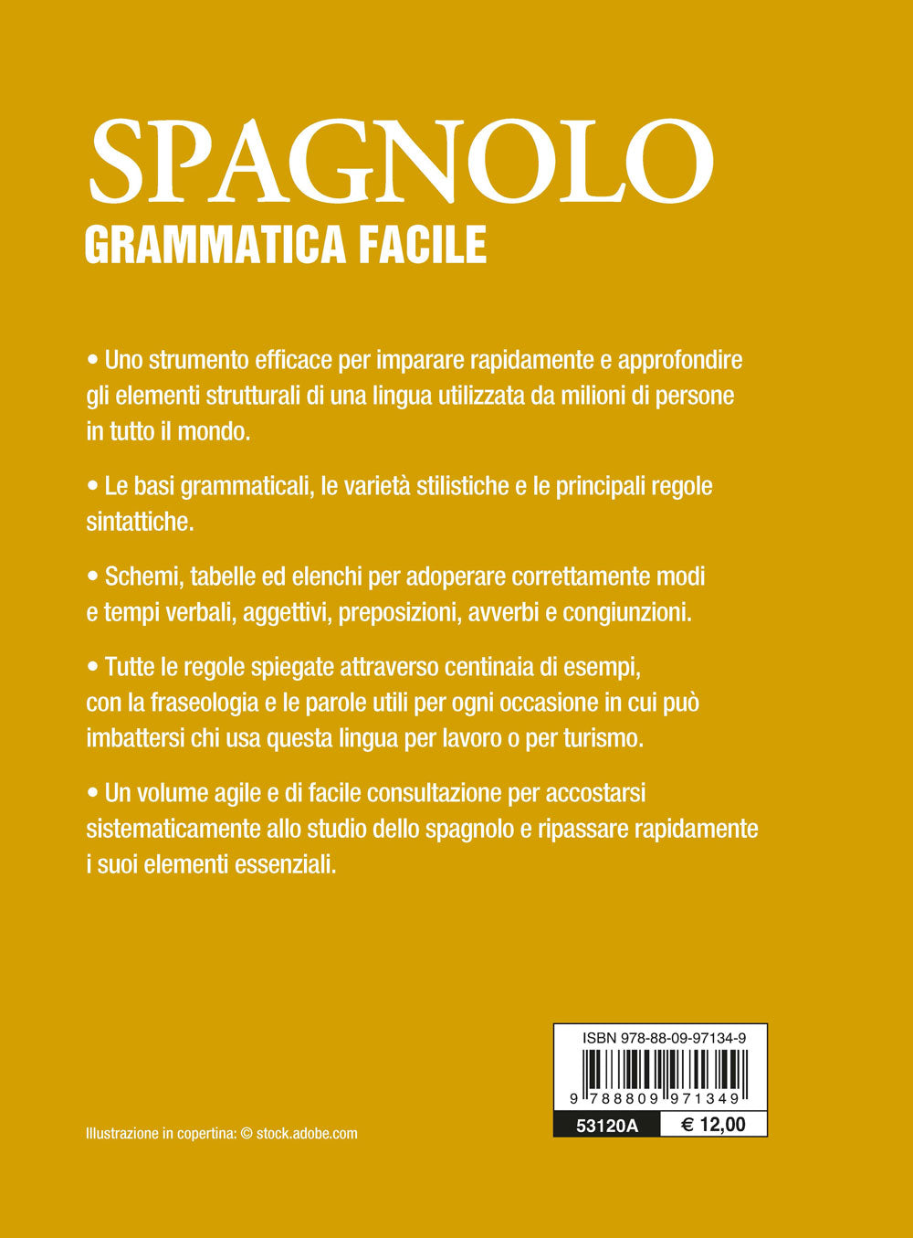 Spagnolo. Grammatica facile::Fonetica, sostantivi, aggettivi, pronomi, avverbi, preposizioni, verbi, sintassi