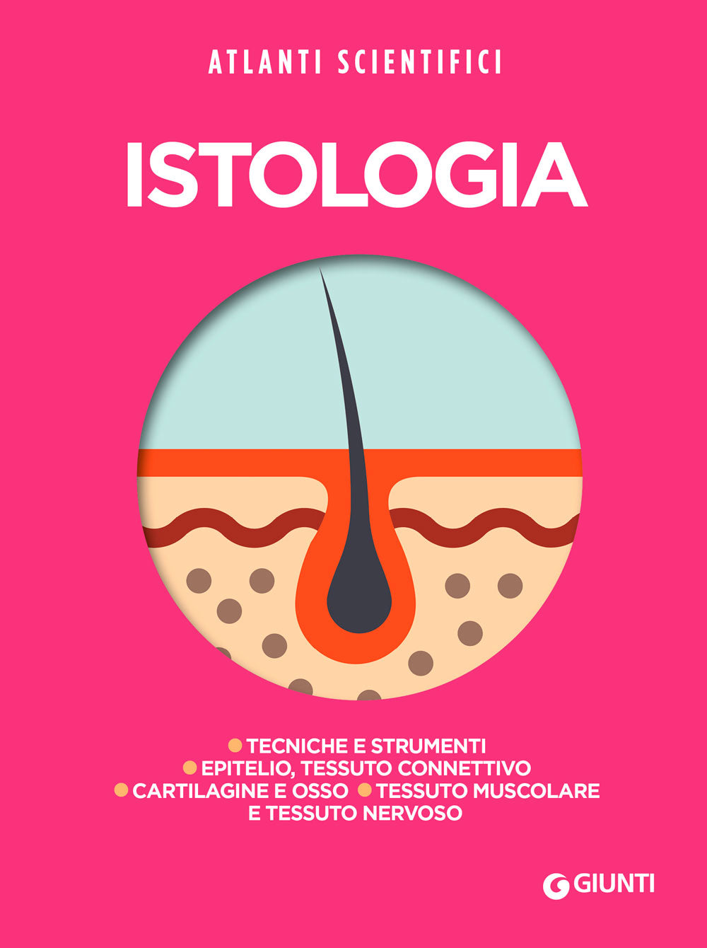 Istologia::Tecniche e strumenti - Epitelio, tessuto connettivo - Cartilagine e osso - Tessuto muscolare, tessuto nervoso