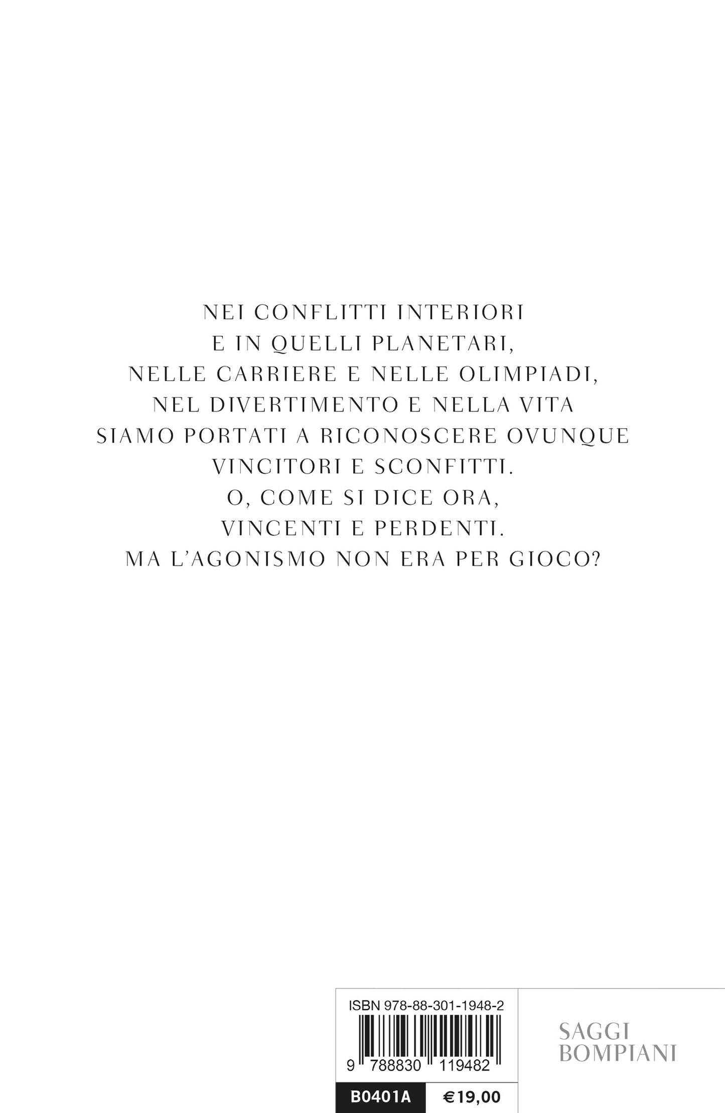 Chi vince non sa cosa si perde::Agonismo. Gioco. Guerra