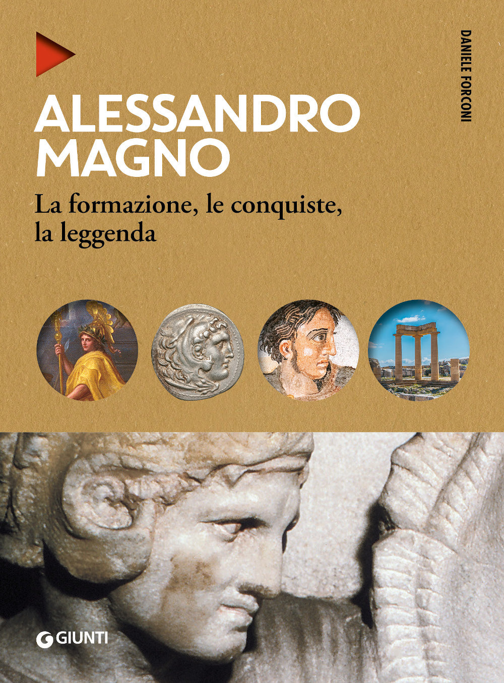 Alessandro Magno::La formazione, le conquiste, la leggenda