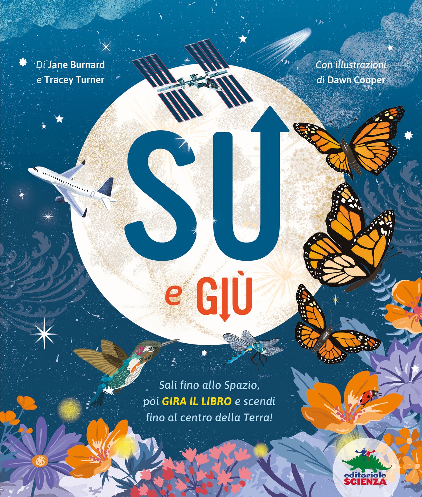 Su e giù::Sali fino allo Spazio, poi GIRA IL LIBRO e scendi fino al centro della Terra!