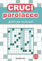 Cruciparolacce::Giochi per incazzati