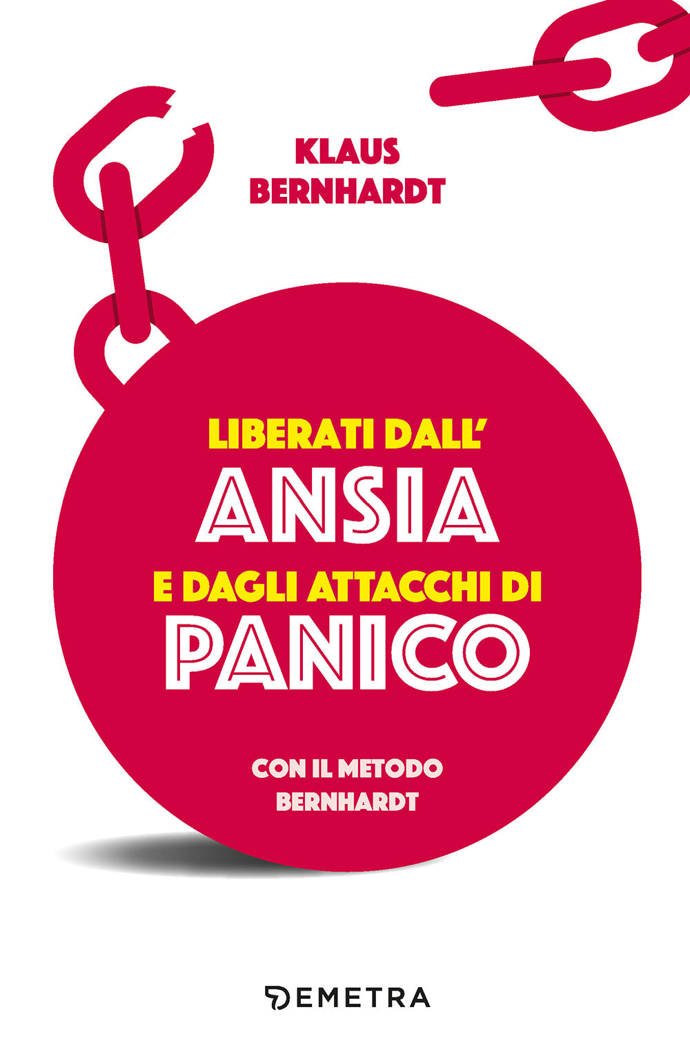 Liberati dall'ansia e dagli attacchi di panico::con il metodo Bernhardt