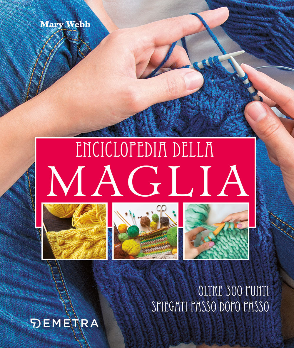 Enciclopedia della maglia::oltre 3000 punti spiegati passo dopo passo