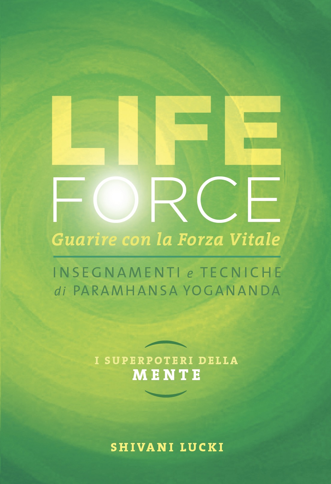Life Force. I super poteri della mente::Guarire con la forza vitale