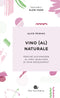 Vino (al) naturale::Perché aggiungere al vino qualcosa di non necessario?