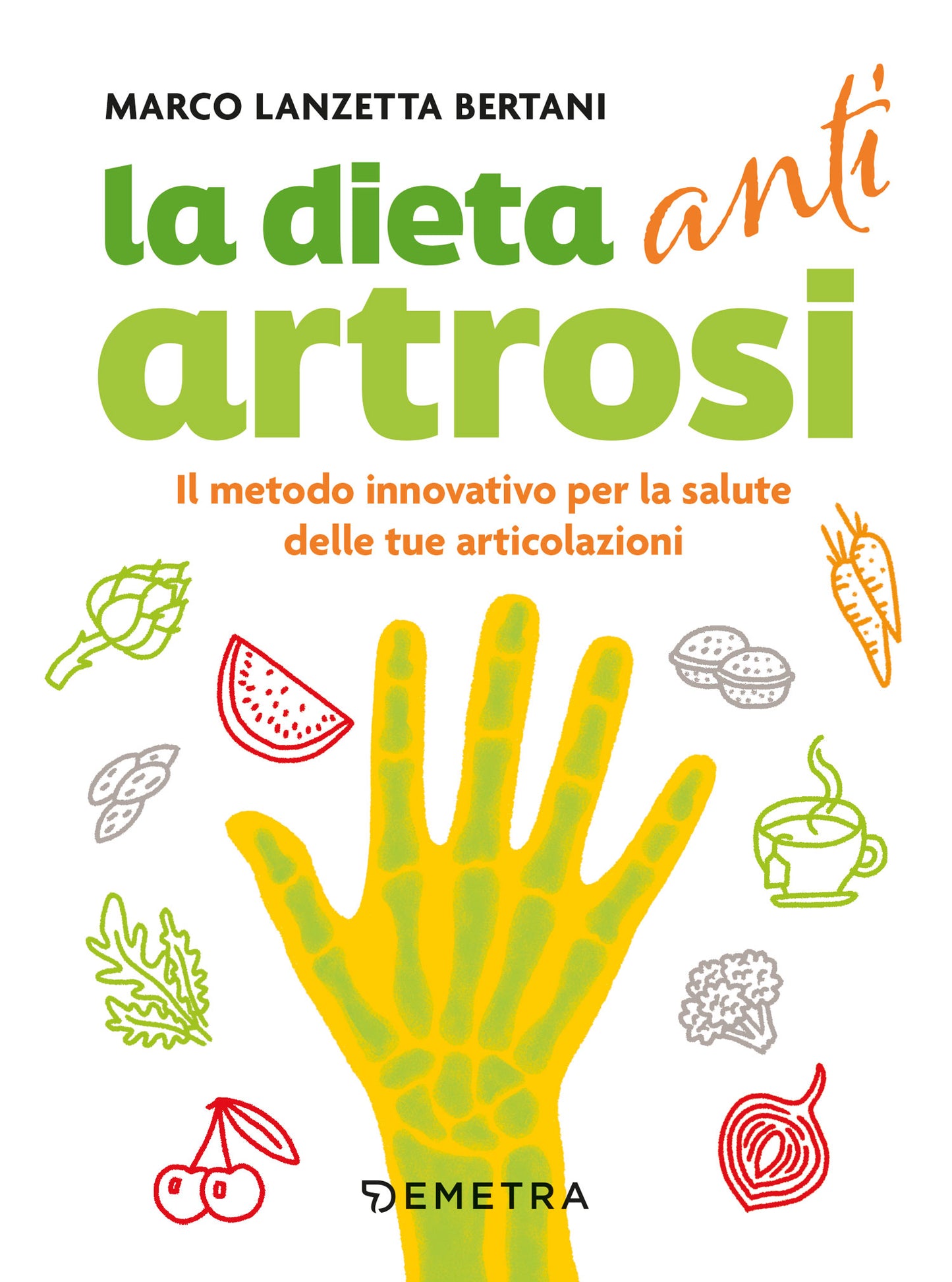 Dieta anti artrosi::Il metodo innovativo per la salute delle tue articolazioni