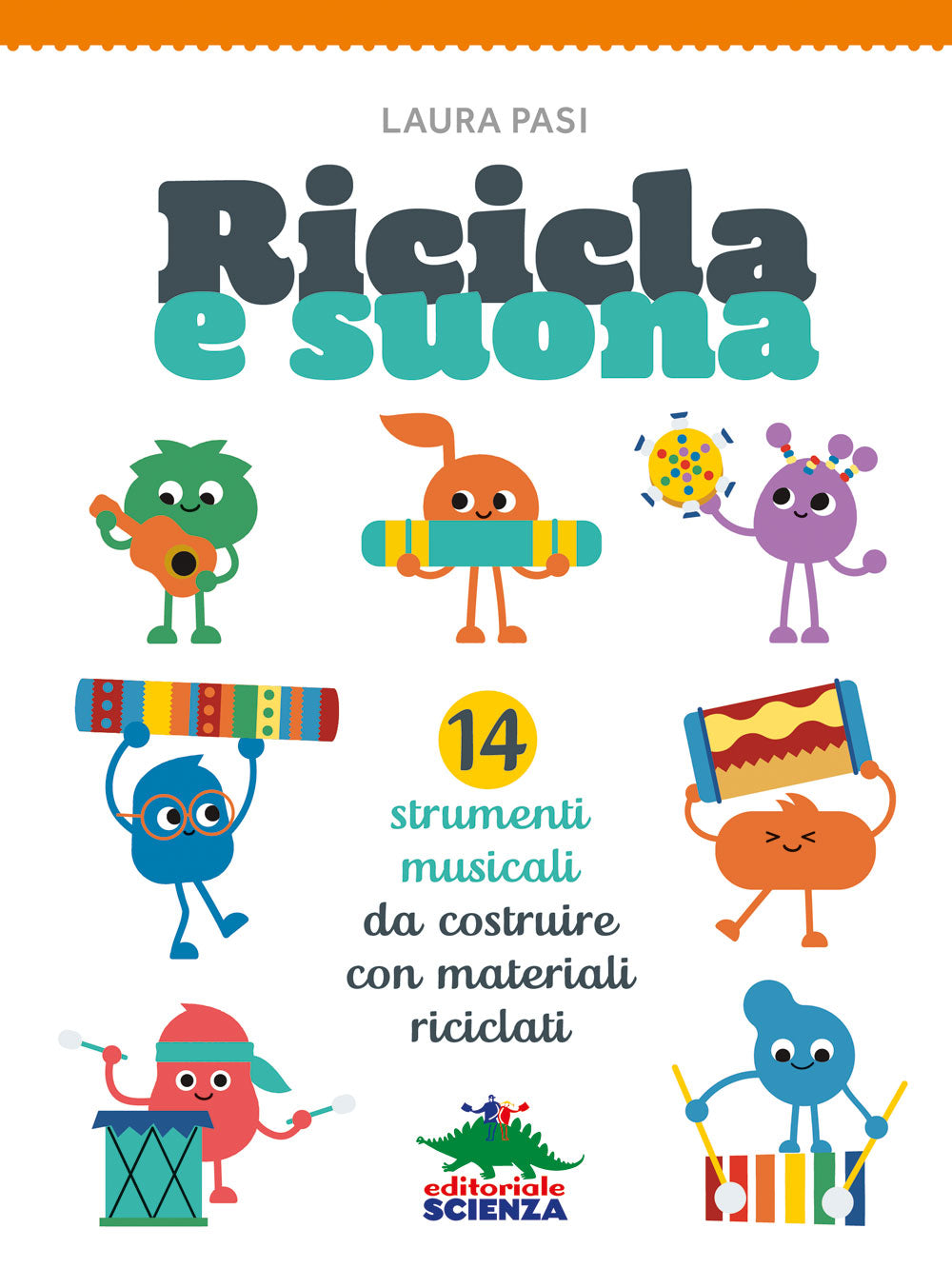 Ricicla e suona::14 strumenti musicali da costruire con materiali riciclati