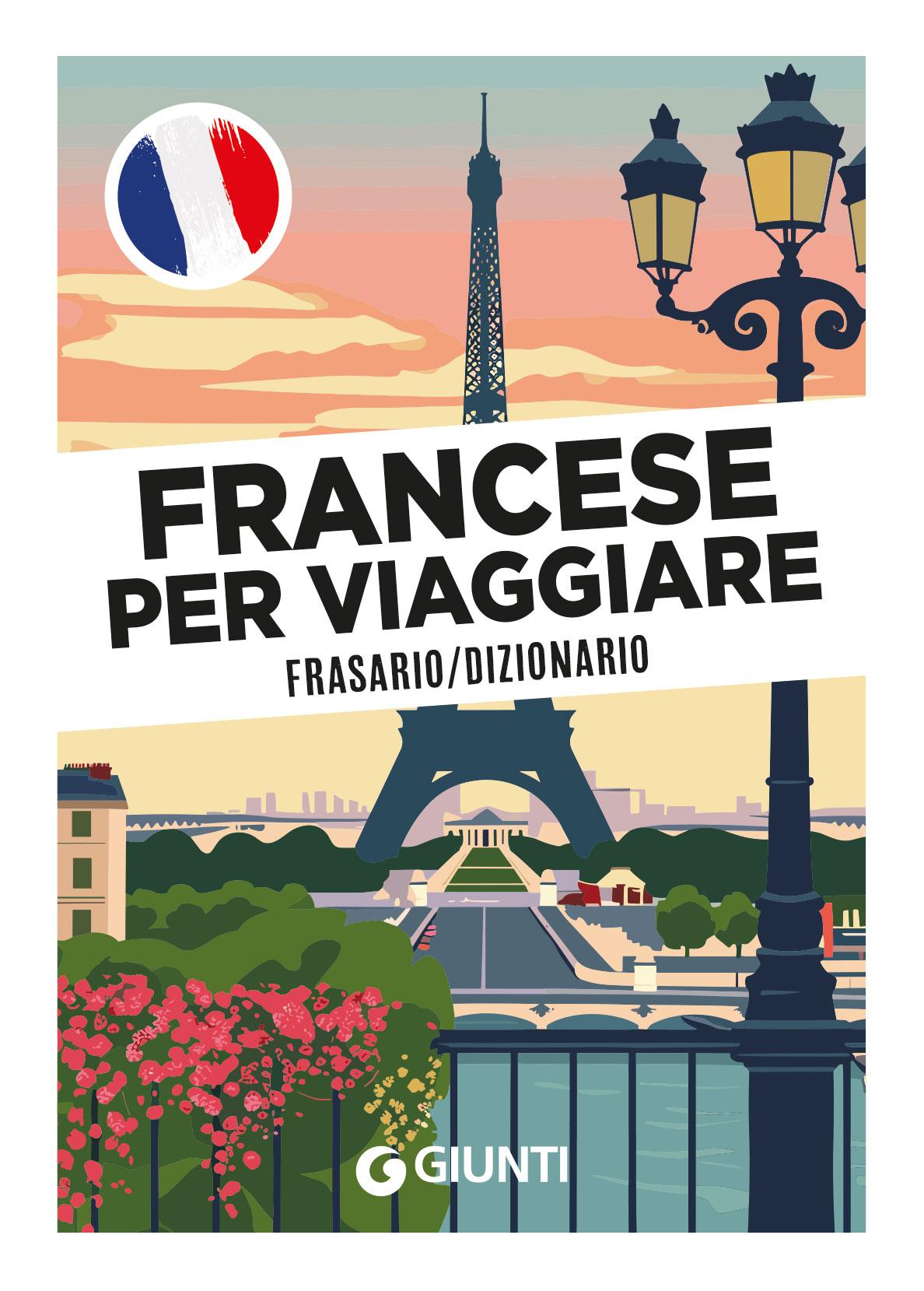 FRANCESE PER VIAGGIARE::Frasario/Dizionario