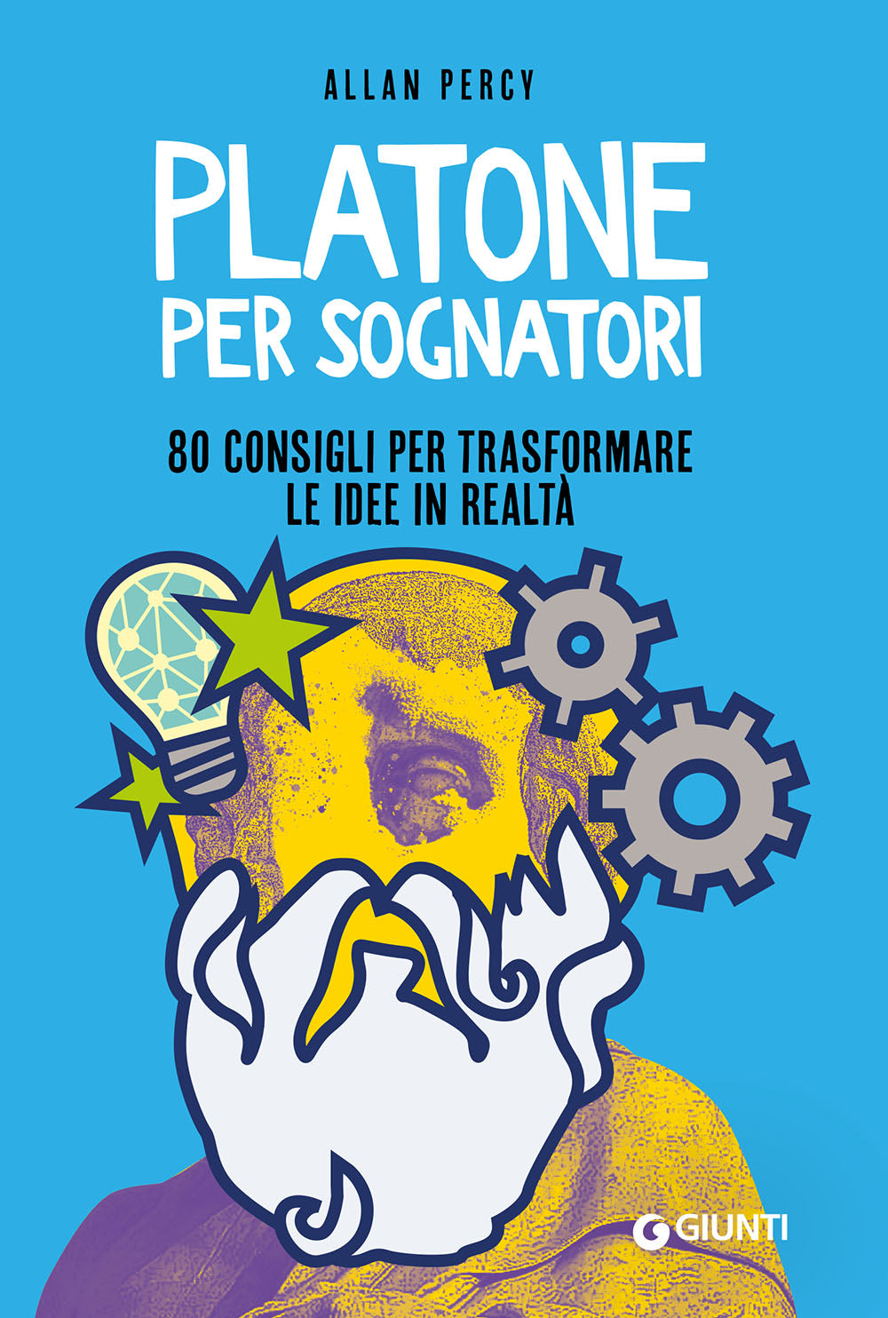 Platone per sognatori::80 consigli per trasformare le idee in realtà