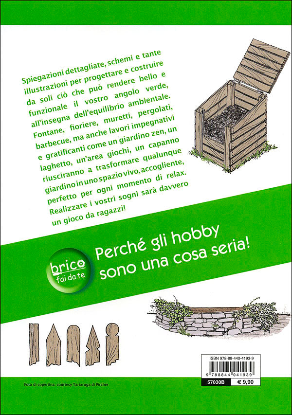 Bricolage in giardino::Attrezzature e materiali. Nozioni di base. Vialetti, fioriere e pergolati. Interventi e progetti.