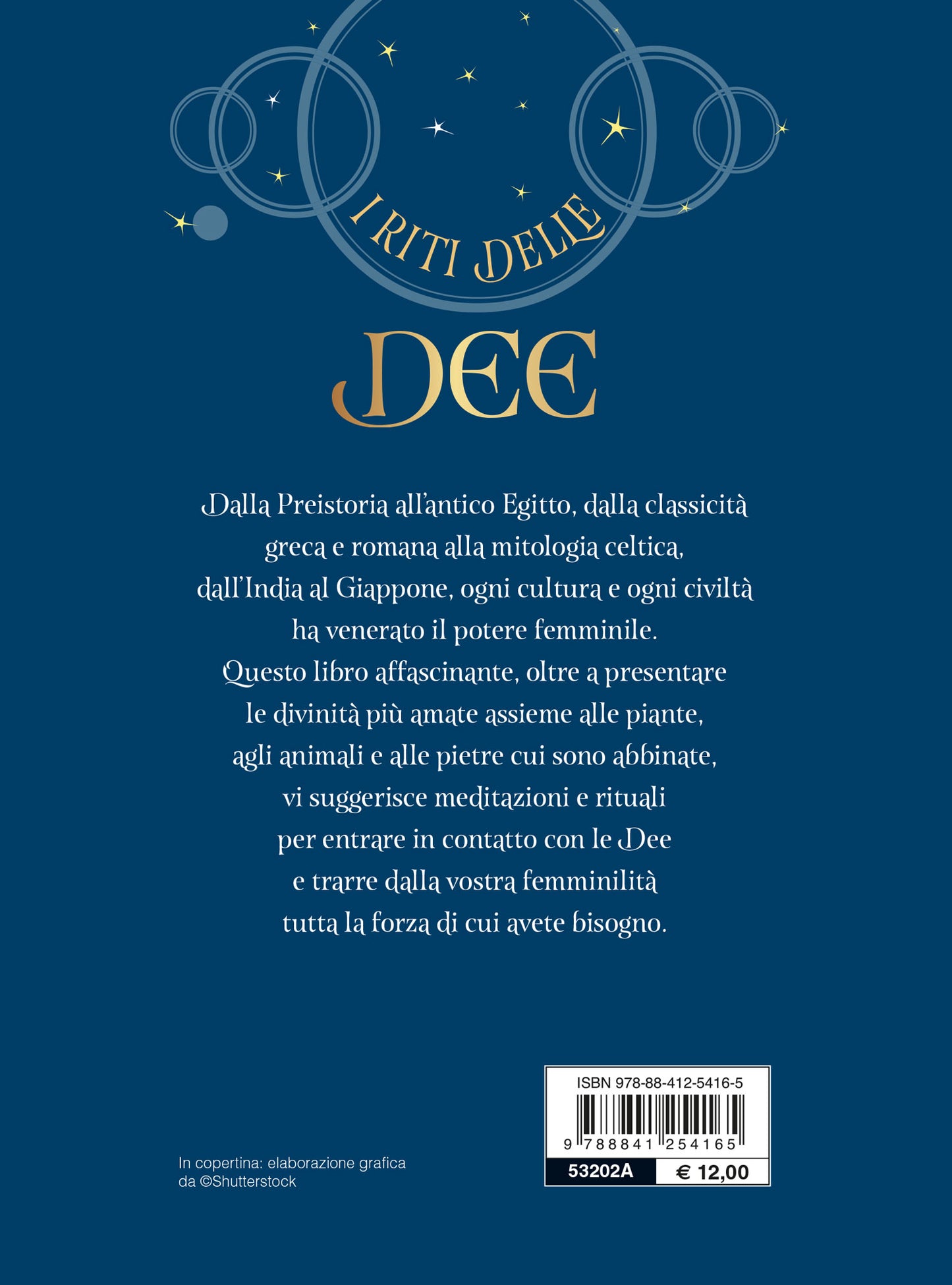 I riti delle dee::Incanti e meditazioni per scoprire il tuo potere femminile