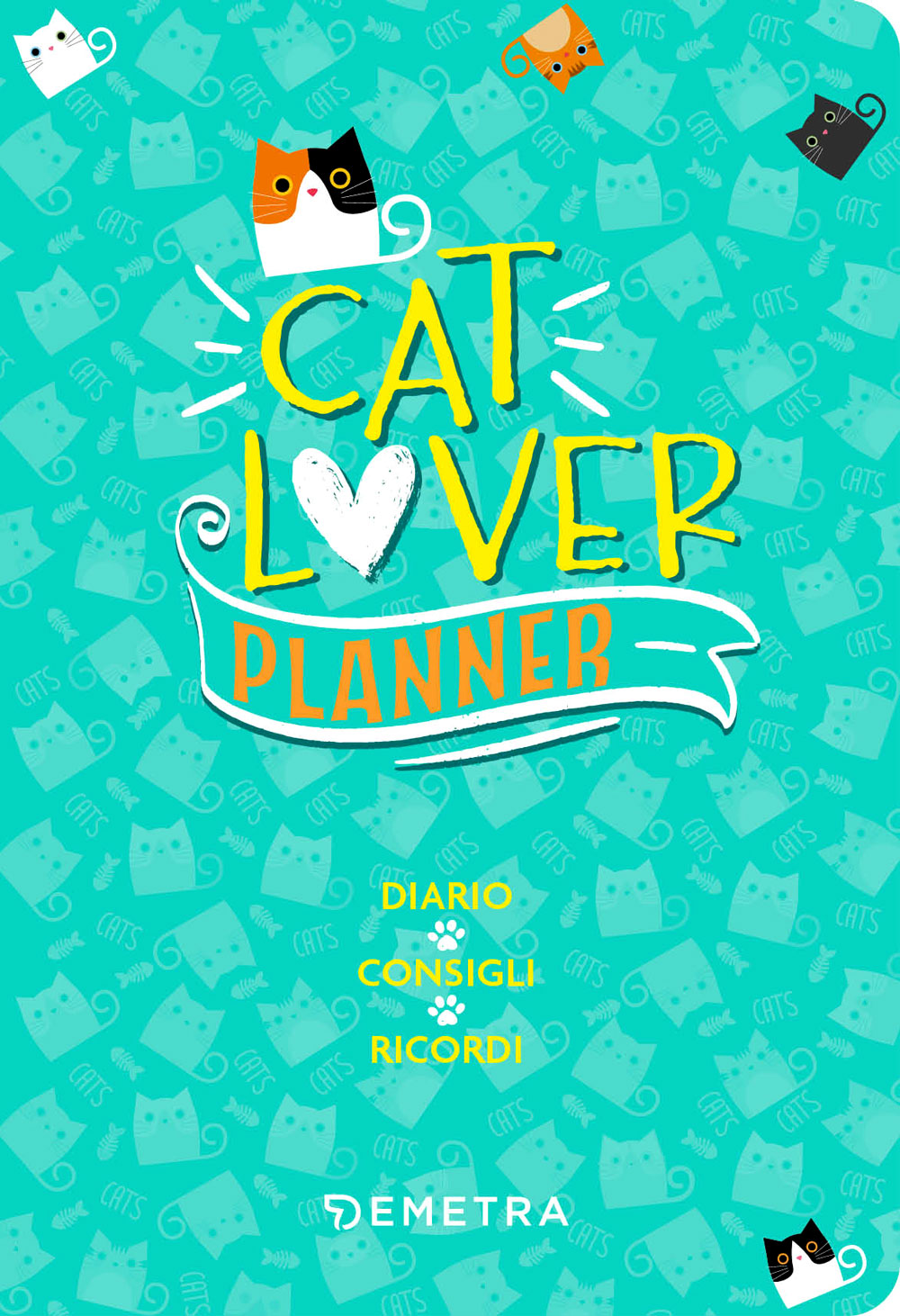 Cat Lover. Planner::Diario - Consigli - Ricordi