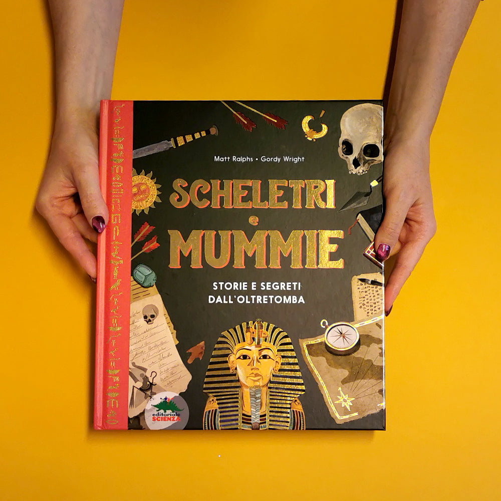 Scheletri e mummie::Storie e segreti dall’oltretomba