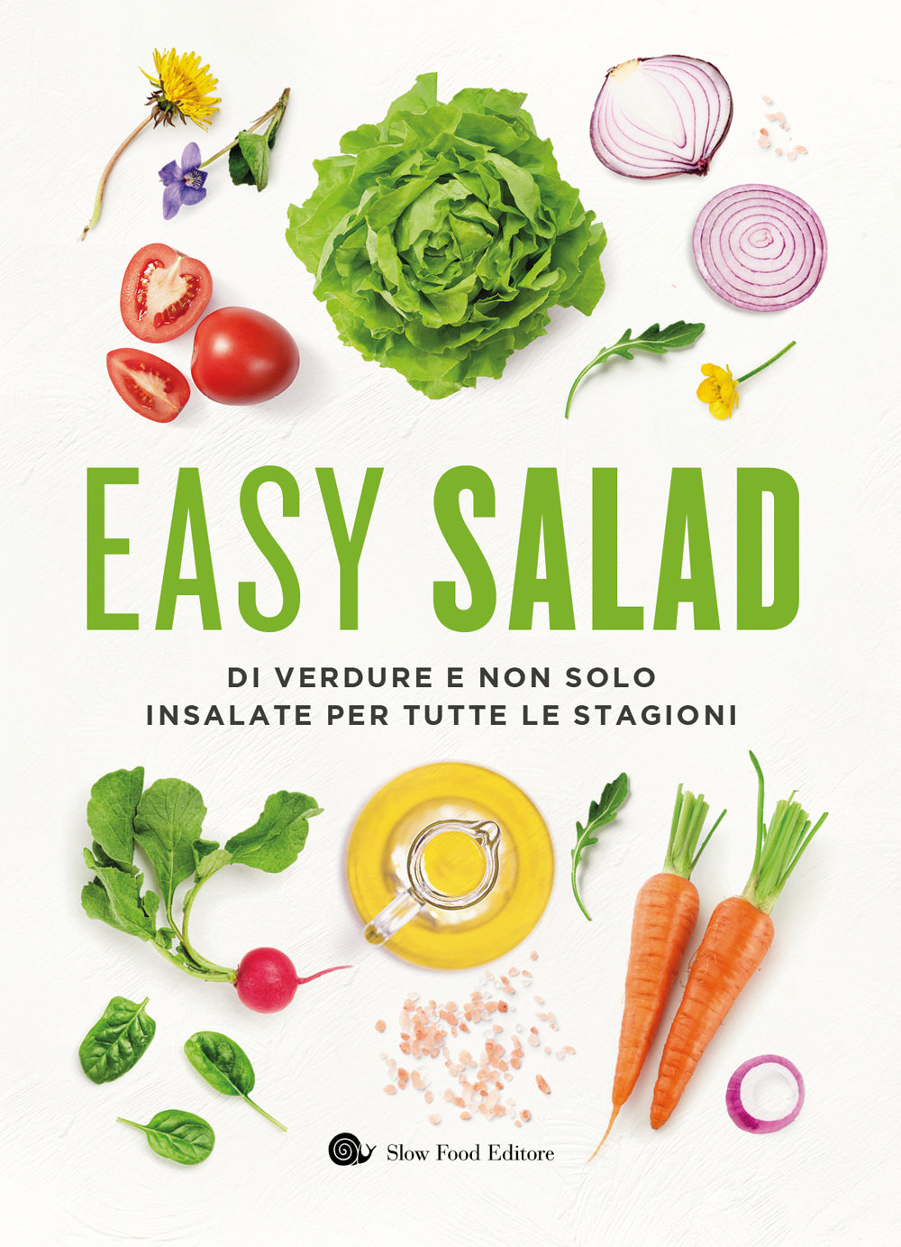EASY SALAD DI VERDURE E NON SOLO. INSALATE PER TUTTE LE STAGIONI:: INSALATE PER TUTTE LE STAGIONI