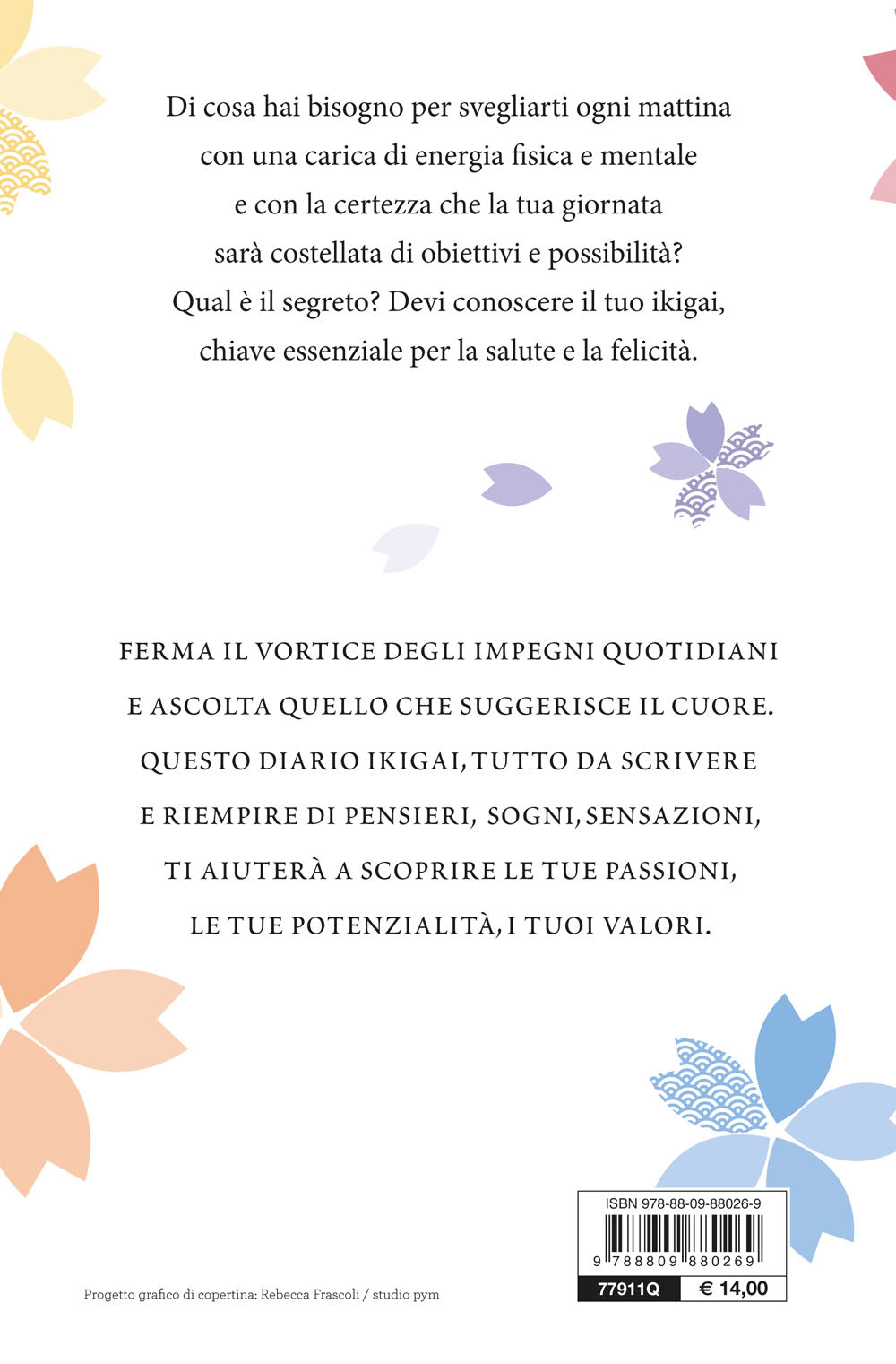 Il mio diario Ikigai::Esercizi e consigli per scoprire il senso della vita