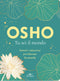Osho. Tu sei il mondo::Esercizi e intuizioni per ritrovare la serenità