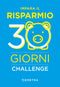 Impara a risparmiare in 30 giorni. Challenge