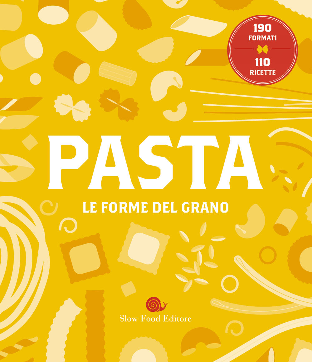 Pasta. Le forme del grano ::Le forme del grano