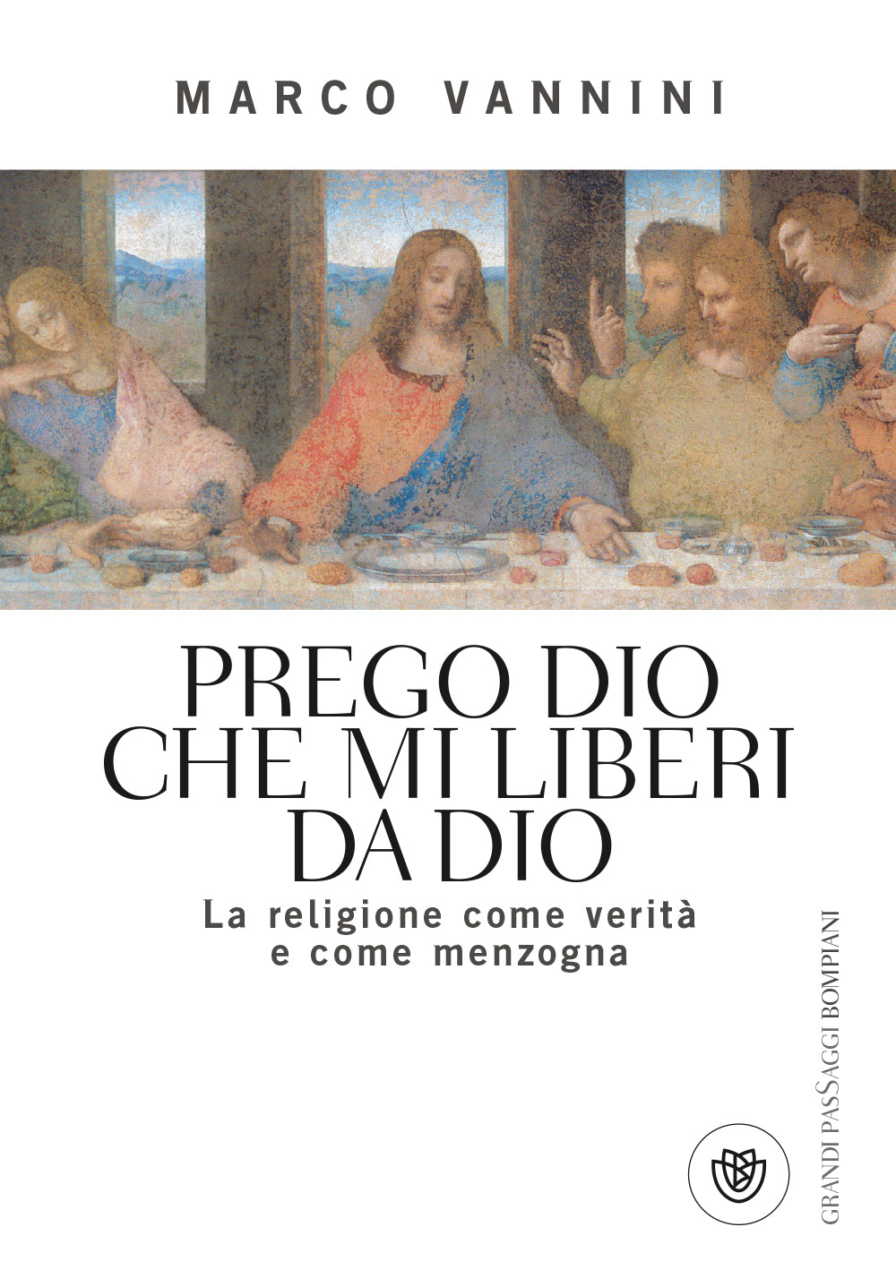 Prego Dio che mi liberi da Dio::La religione come verità e come menzogna
