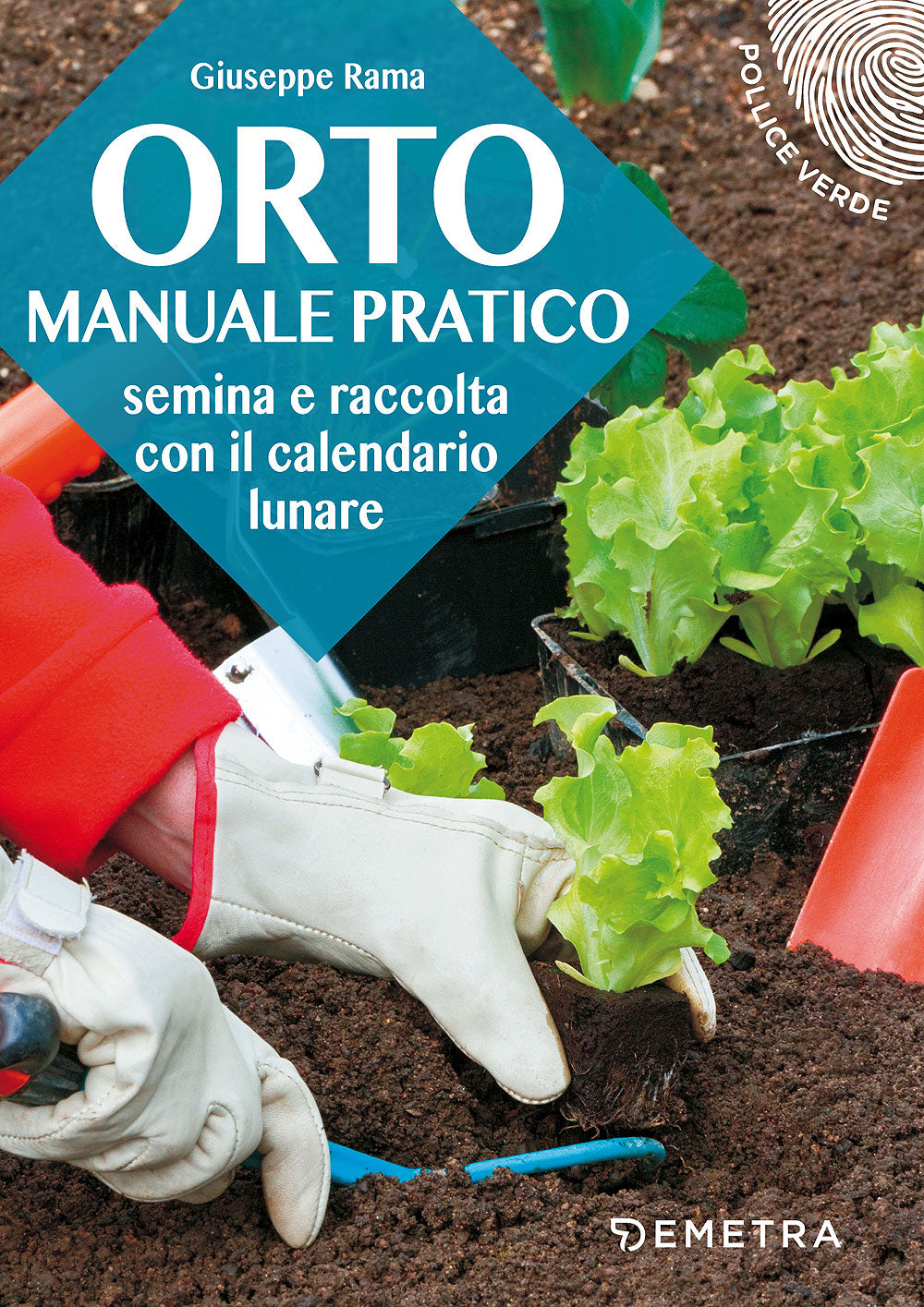 Orto manuale pratico::Semina e raccolta con il calendario lunare