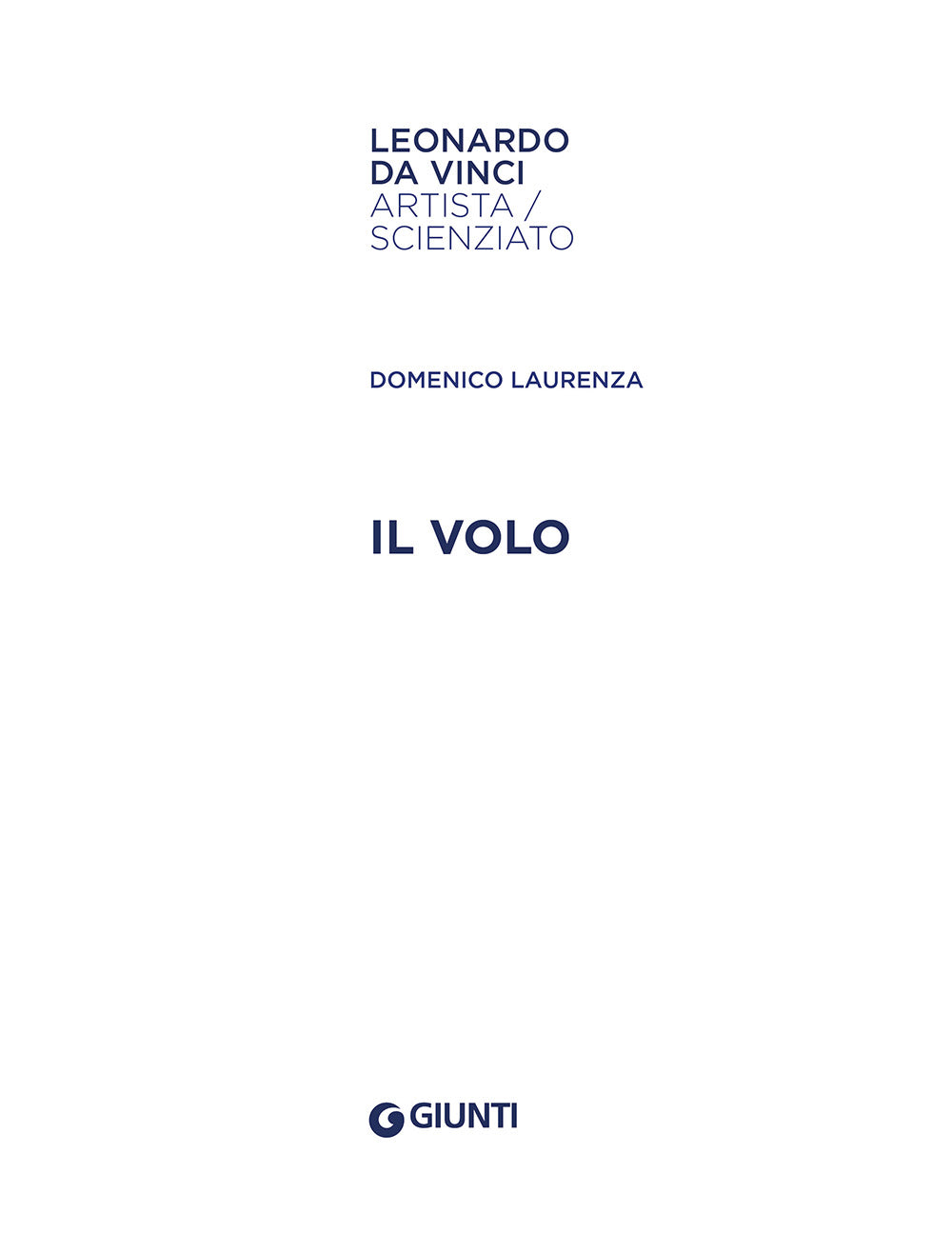 Il volo::Leonardo da Vinci. Artista / scienziato