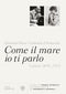 Come il mare io ti parlo::Lettere 1894-1923