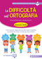 Le difficoltà nell'ortografia::Come impostare l’apprendimento delle regole ortografiche con parole, frasi e brani ed evitare gli errori ricorrenti