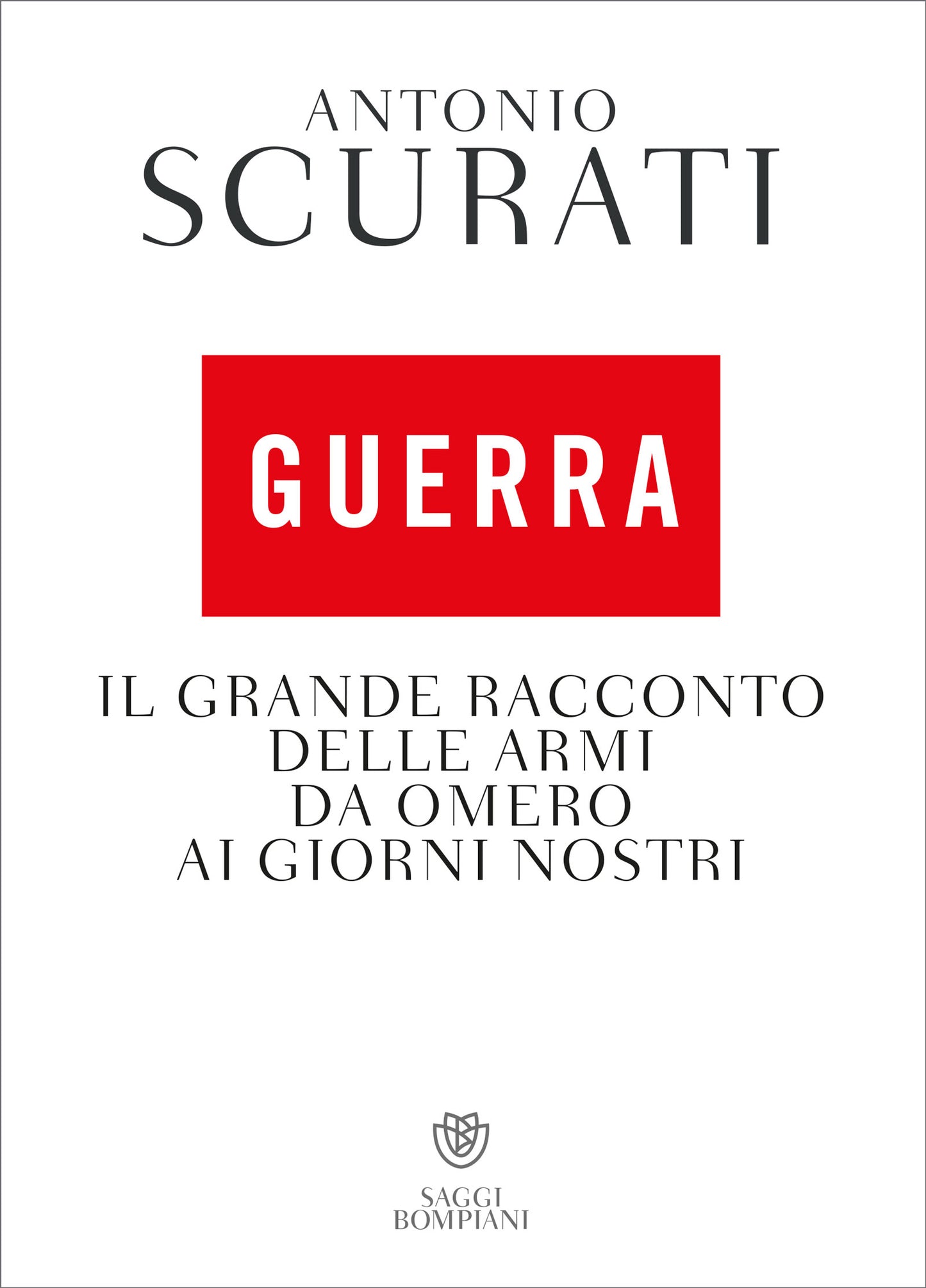 Guerra::Il grande racconto delle armi da Omero ai giorni nostri