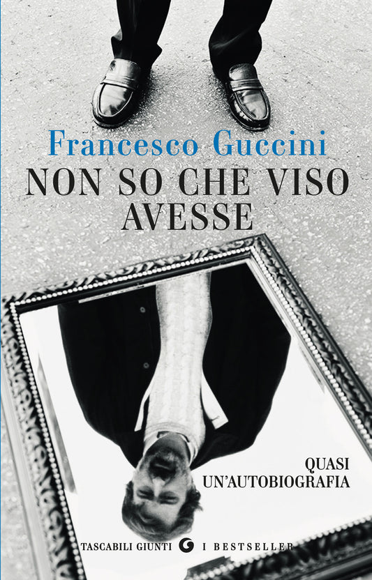 Non so che viso avesse ::Quasi un’autobiografia