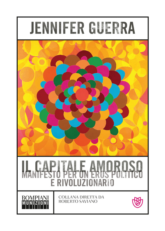 Il capitale amoroso::Manifesto per un eros politico e rivoluzionario