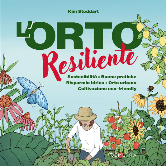 L'orto resiliente::Sostenibilità - Buone pratiche - Risparmio idrico - Orto urbano - Coltivazione eco-friendly