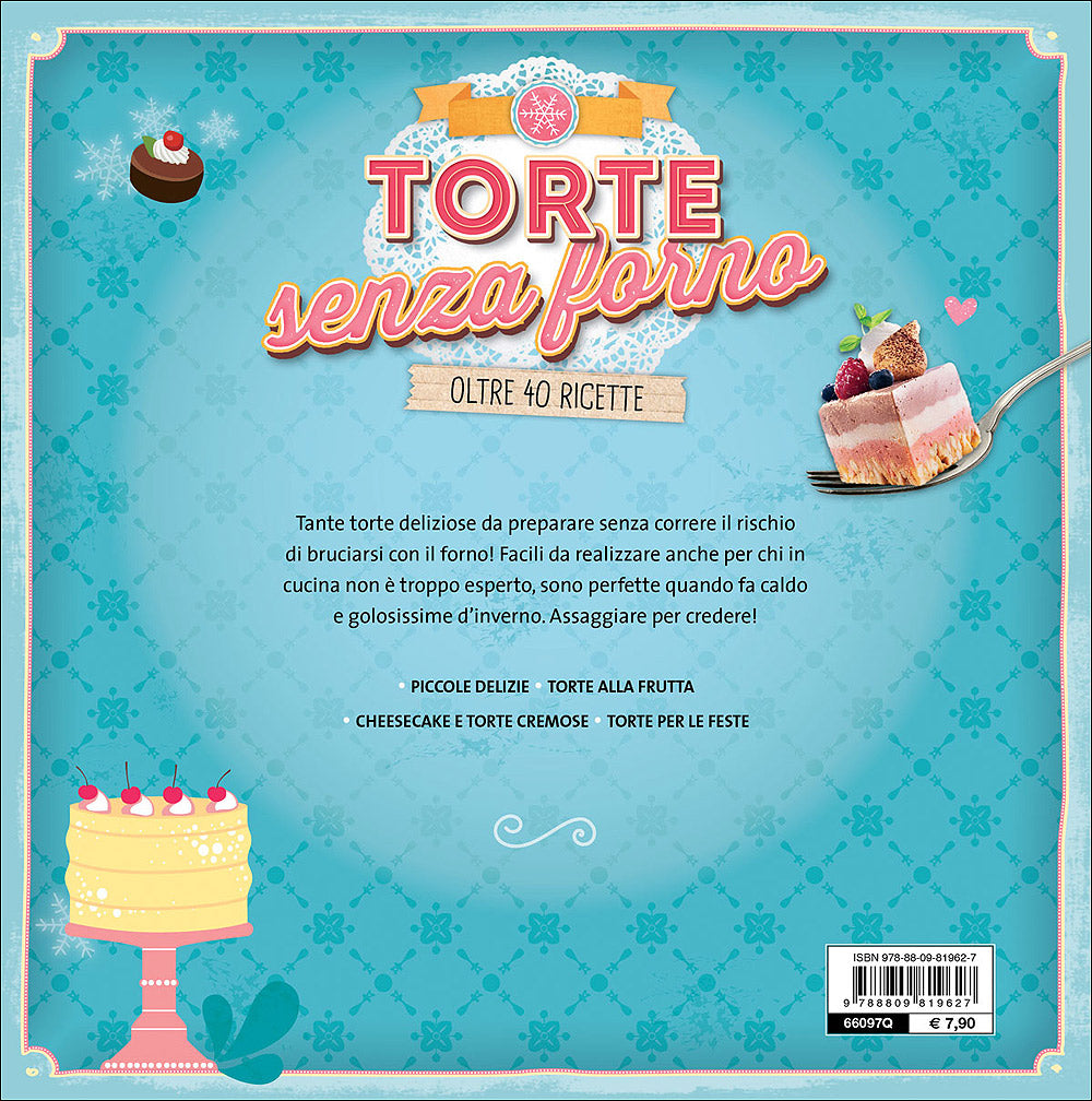 Torte senza forno::Dolci classici & non solo! - Oltre 40 ricette