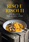 RISO E RISOTTI::170 RICETTE PER TUTTO L'ANNO
