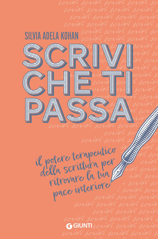 Scrivi che ti passa::Il potere terapeutico della scrittura per ritrovare la tua pace interiore