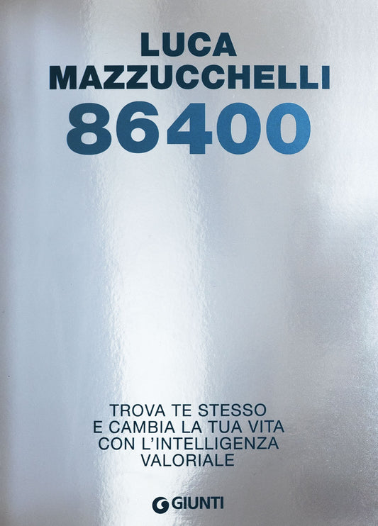 86400::Trova te stesso e cambia la tua vita con l'intelligenza valoriale