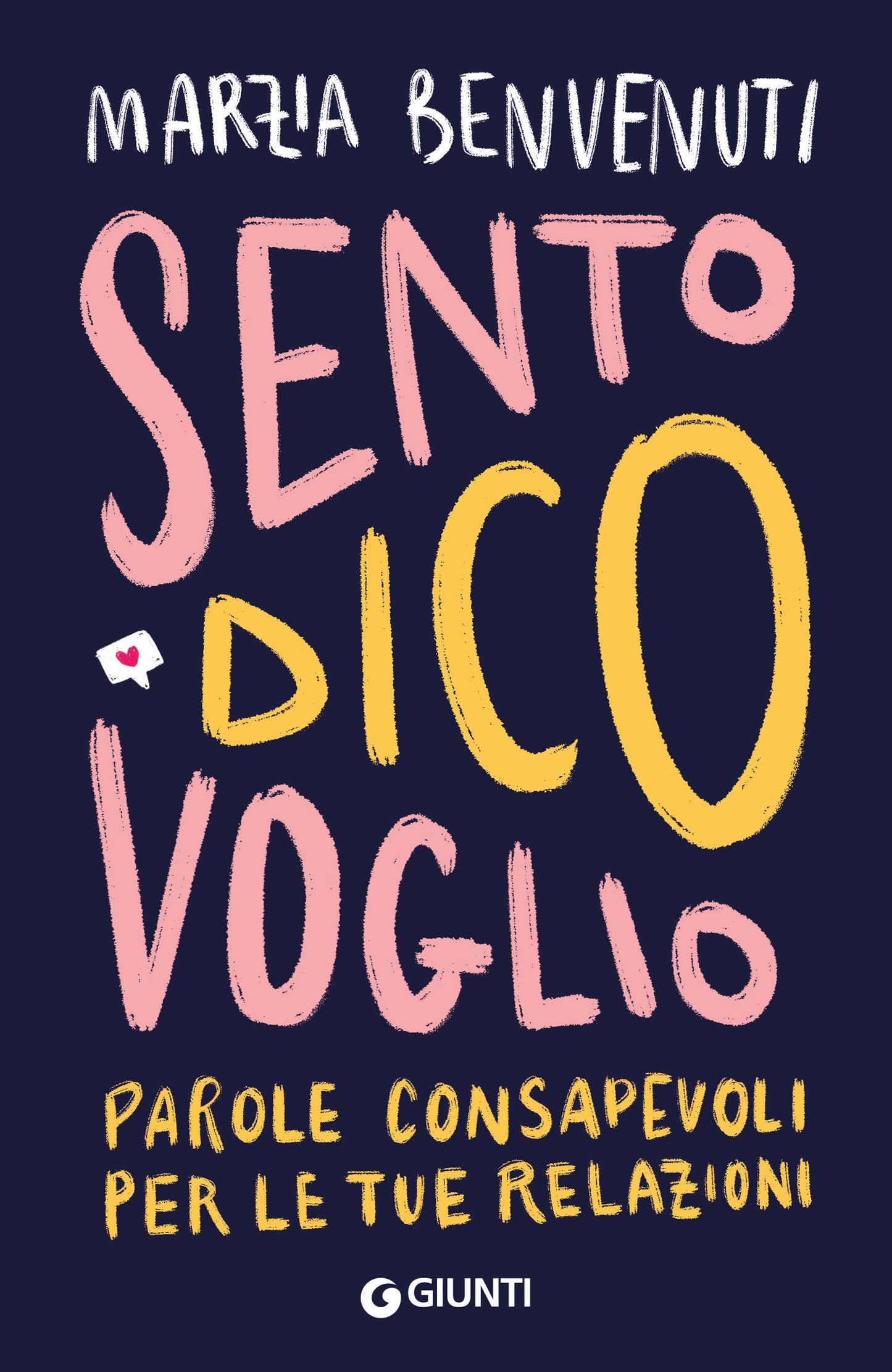 Sento dico voglio::Parole consapevoli per le tue relazioni