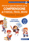 Attività di approfondimento per la comprensione di parole, frasi e brani::Classi I,II e III della Scuola Primaria