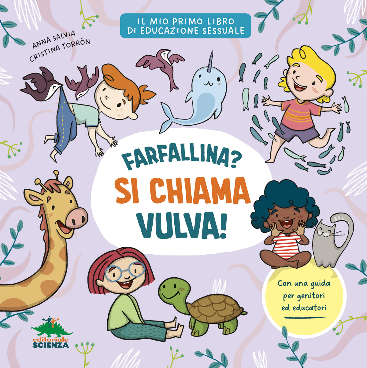 Farfallina? Si chiama vulva!::Per parlare con serenità e senza imbarazzo di sessualità con i bambini