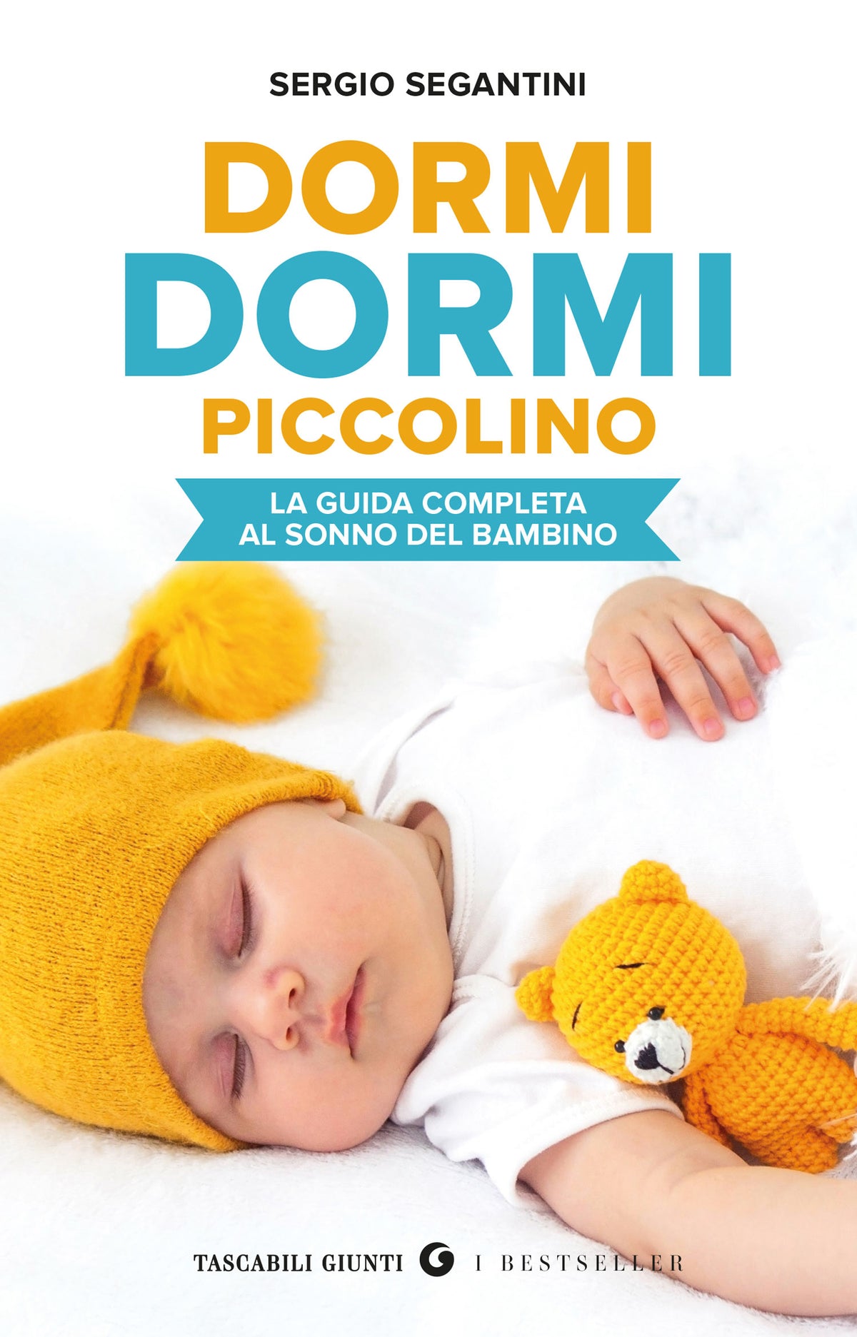 Dormi dormi piccolino::La guida completa al sonno del bambino