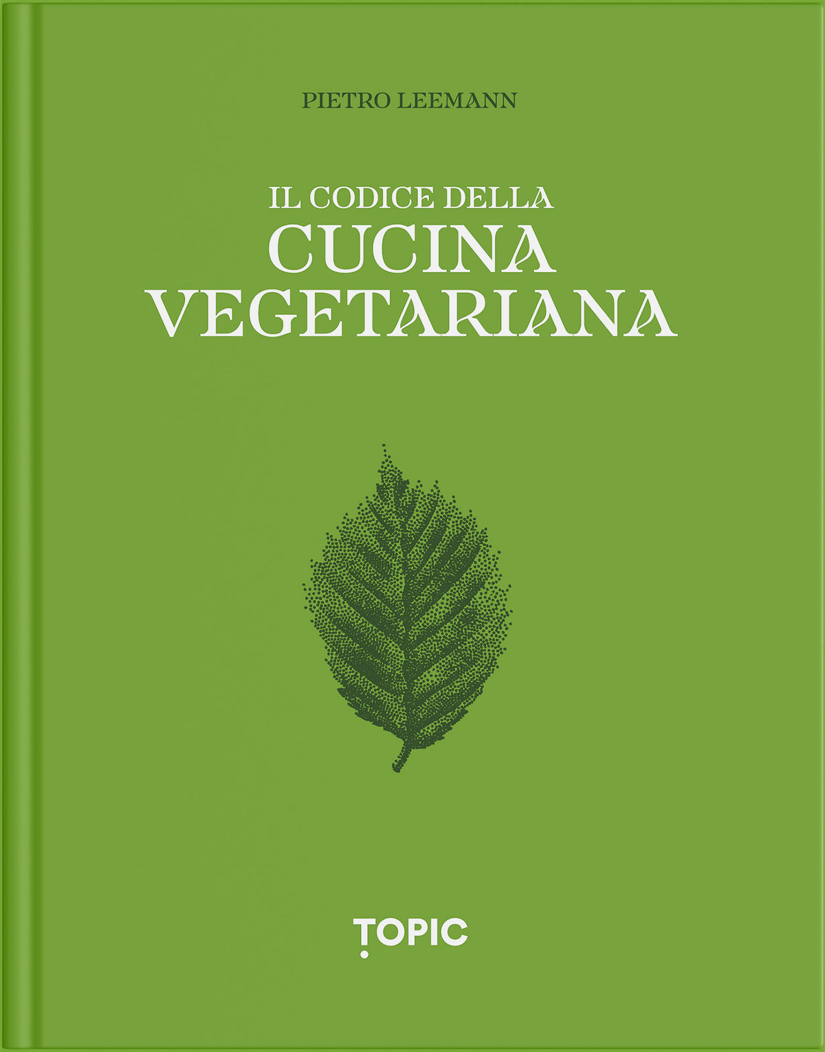 IL CODICE DELLA CUCINA VEGETARIANA