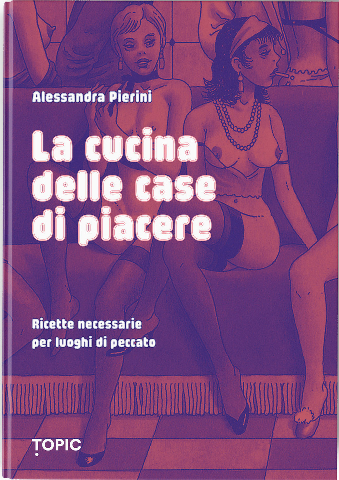LA CUCINA DELLE CASE DI PIACERE::Ricette necessarie per luoghi di peccato