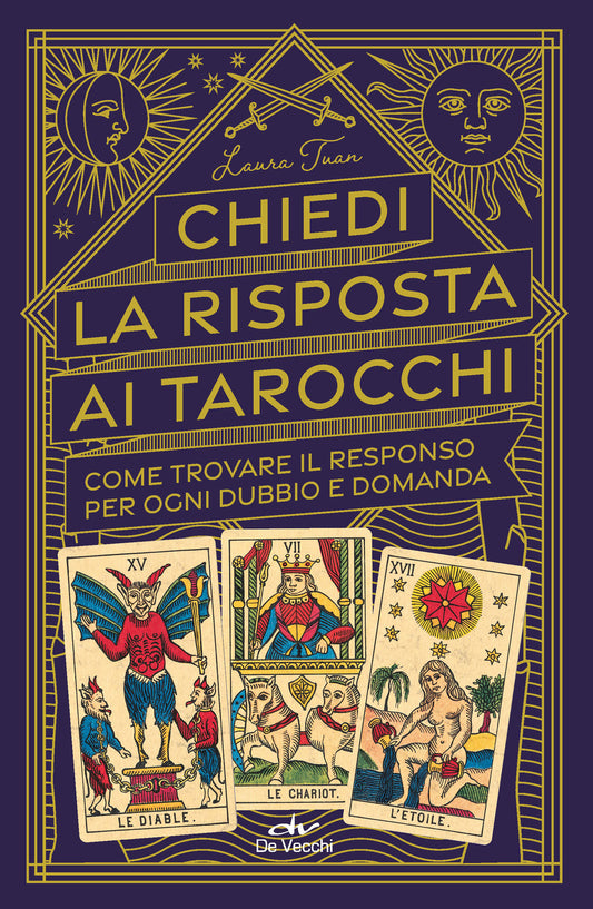 Chiedi la risposta ai tarocchi::Come trovare il responso per ogni dubbio e domanda