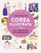 COREA ILLUSTRATA::VITA E CUCINA DEL PAESE DELLA CALMA MATTUTINA