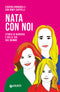 Nata con noi::Storia di Barbara e delle sue due mamme