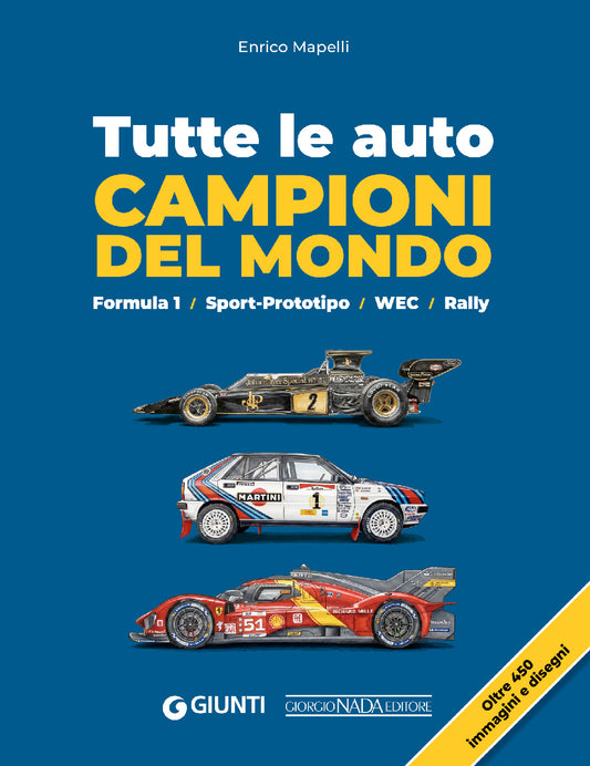 TUTTE LE AUTO CAMPIONI DEL MONDO Formula 1, Sport-Prototipo, WEC, Rally:: Formula 1, Sport-Prototipo, WEC, Rally