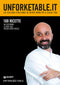 Unforketable.it - La cucina italiana di Niko Romito a casa tua::100 ricette da scoprire a casa tua passo dopo passo