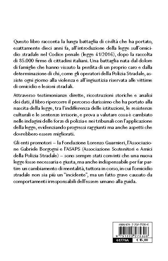 La legge che non voleva nascere::Dieci anni di omicidio stradale