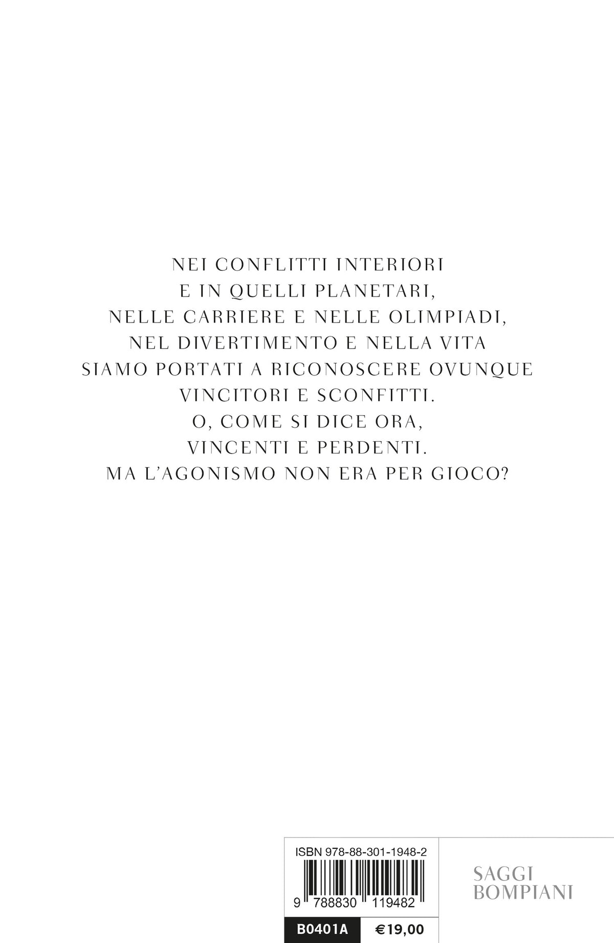 Chi vince non sa cosa si perde::Agonismo. Gioco. Guerra
