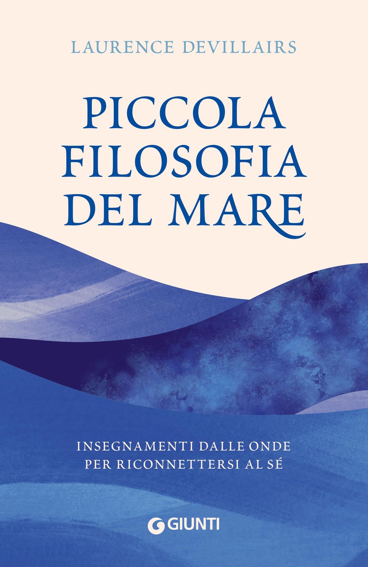 Piccola filosofia del mare::Insegnamenti dalle onde per riconnettersi al sé